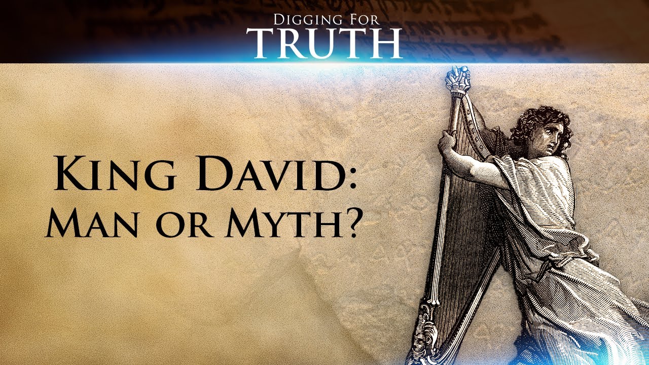 Digging For Truth Episode 2: King David-Man or Myth?