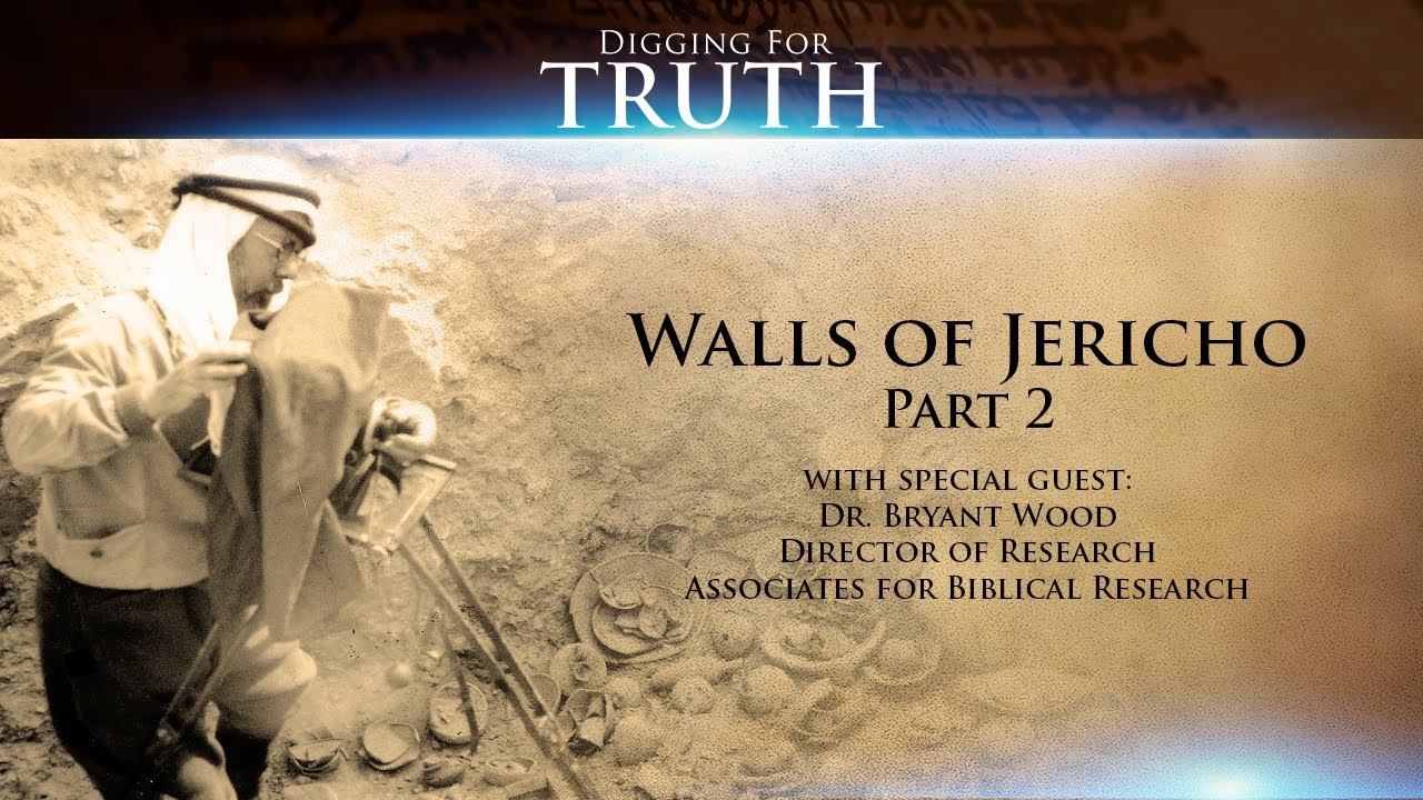 Digging for Truth-Episode 11: The Walls of Jericho (Part Two)
