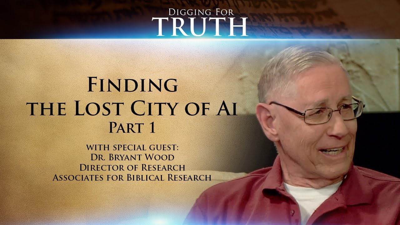 Digging for Truth-Episode 12: Finding the Lost City of Ai (Part One)