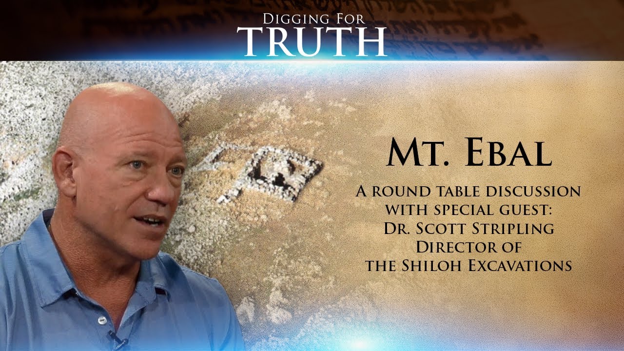 Digging for Truth-Episode 23: Has Joshua’s Altar Been Found on Mt. Ebal?