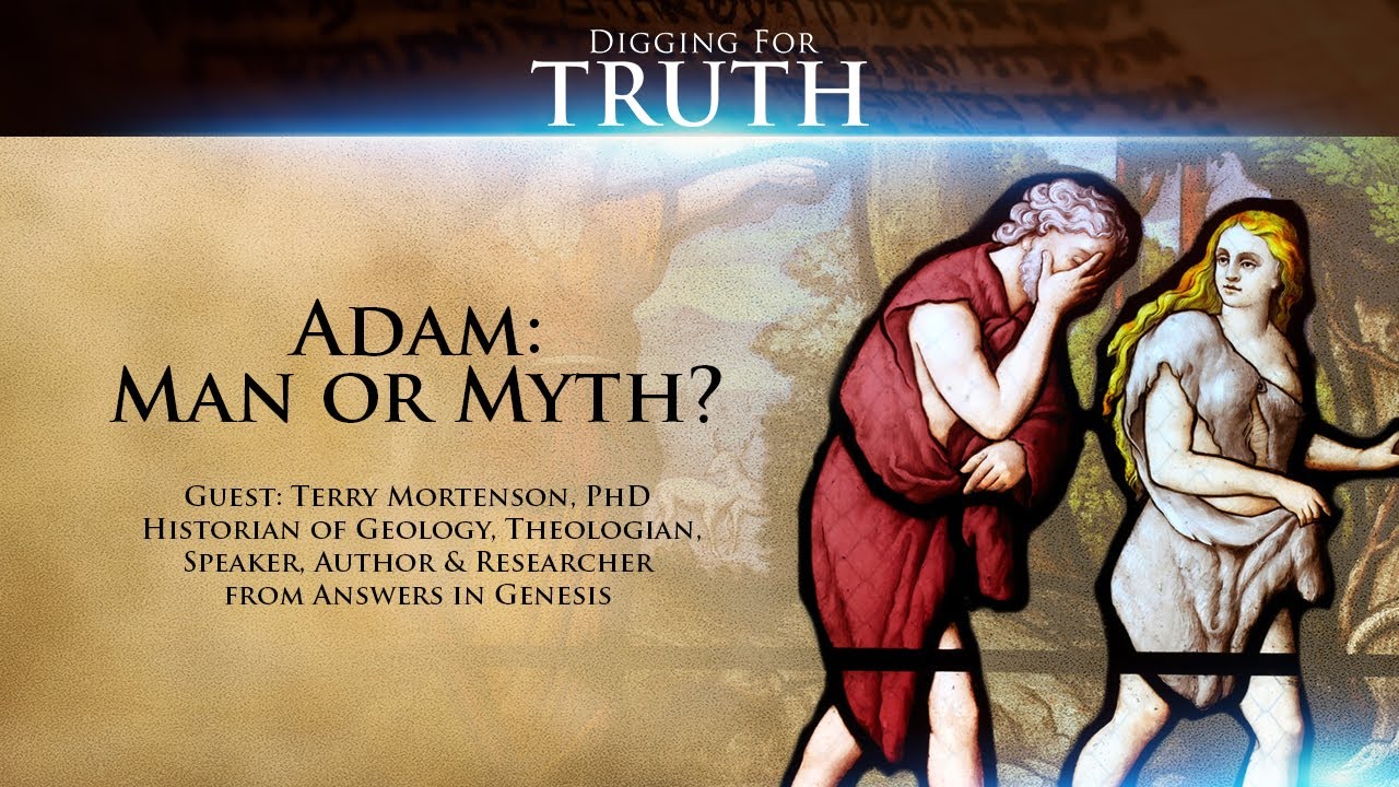 Digging for Truth-Episode 32: Adam-Man or Myth?
