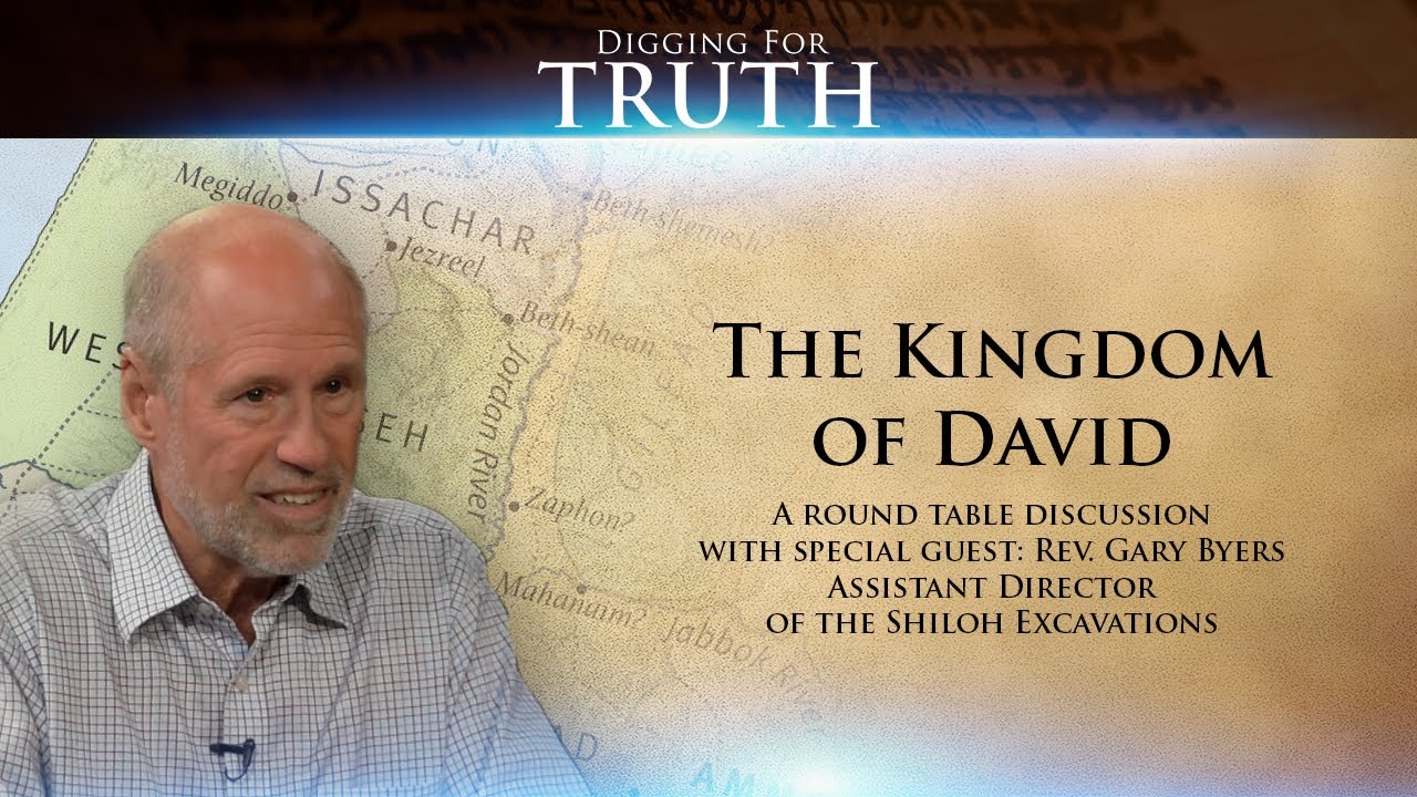 Digging for Truth-Episode 26: The Kingdom of David