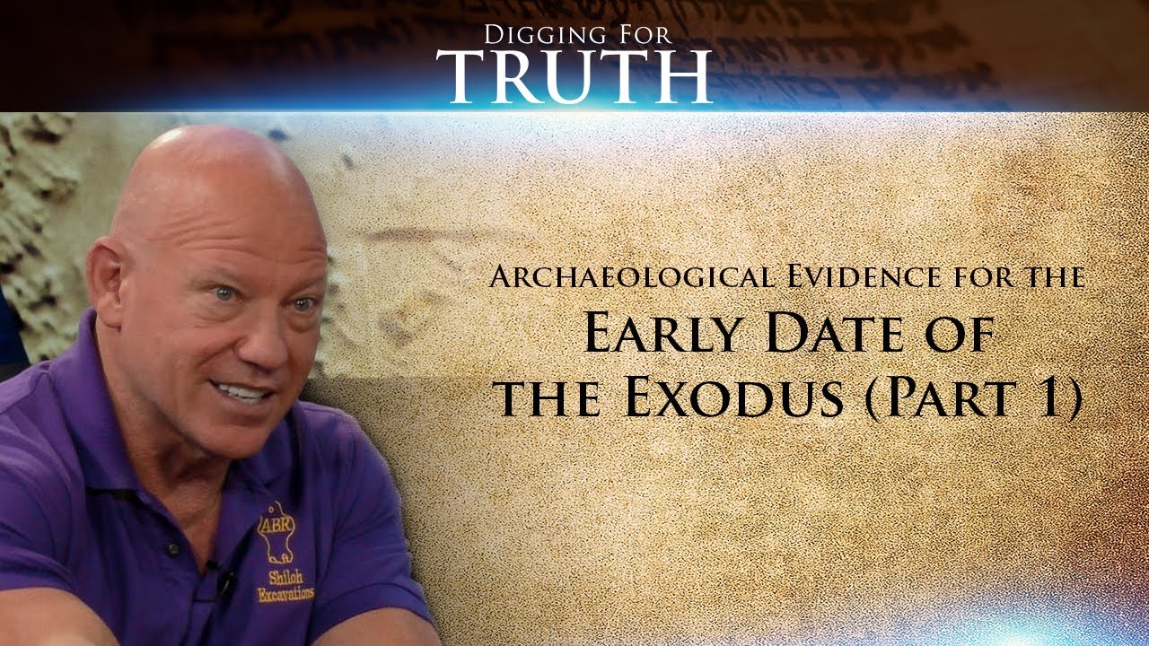 Digging for Truth-Episode 43: Archaeological Evidence for the Early Date of the Exodus (Part One)