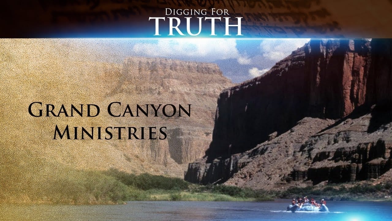 Digging for Truth-Episode 59: (Grand) Canyon Ministries