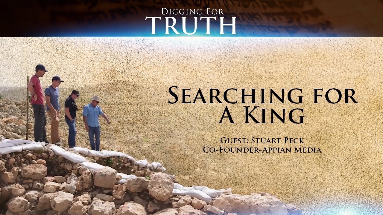 Digging for Truth-Episode 64: Searching for A King