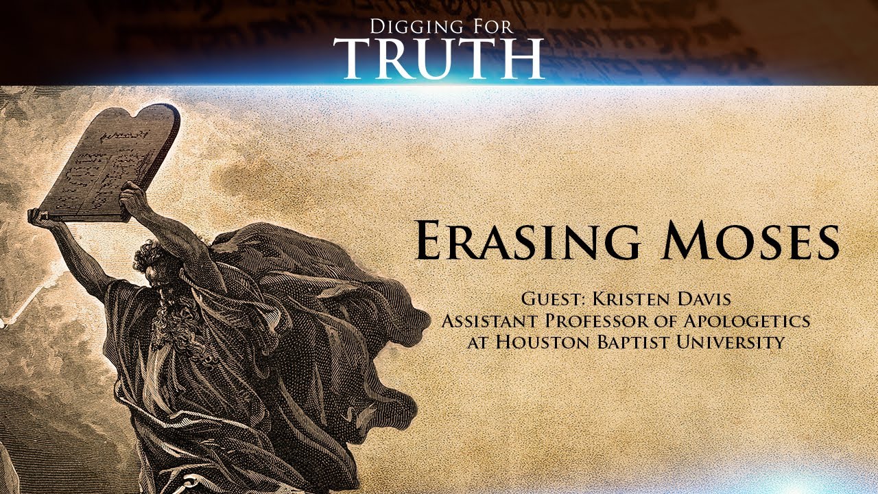 Digging for Truth-Episode 63: Erasing Moses