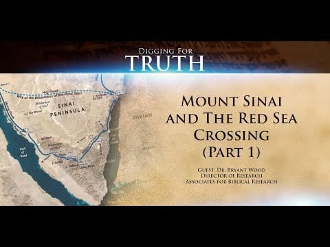 Digging for Truth-Episode 72: Mount Sinai and the Red Sea Crossing (Part One)