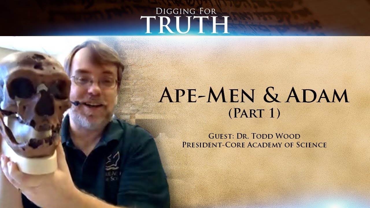 Digging for Truth-Episode 74: Ape-Men and Adam (Part One)