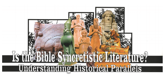 Is the Bible Syncretistic Literature? Understanding Historical Parallels