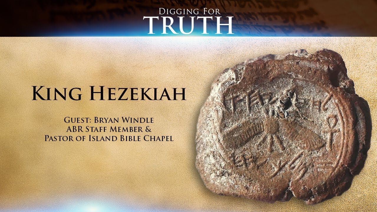 Digging for Truth Episode 98: King Hezekiah