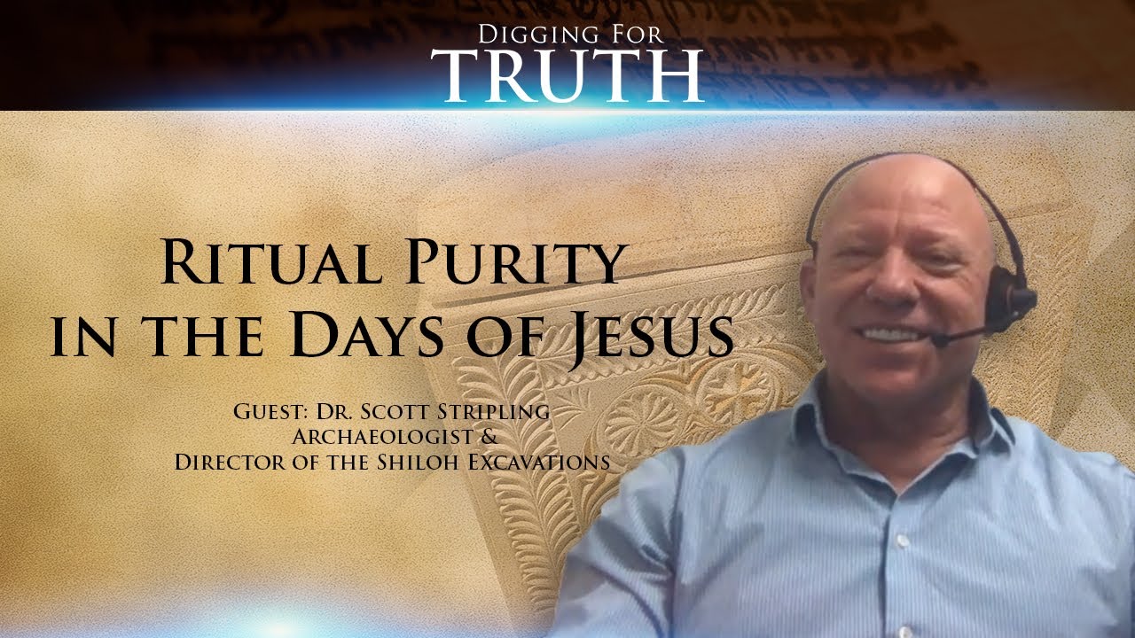 Digging for Truth Episode 91: Ritual Purity in the Days of Jesus