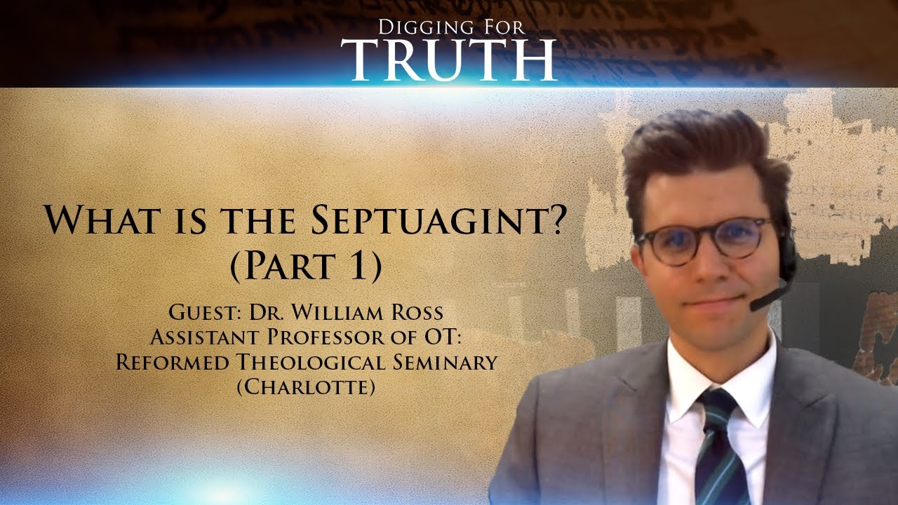 Digging for Truth Episode 112: What is the Septuagint? (Part One)