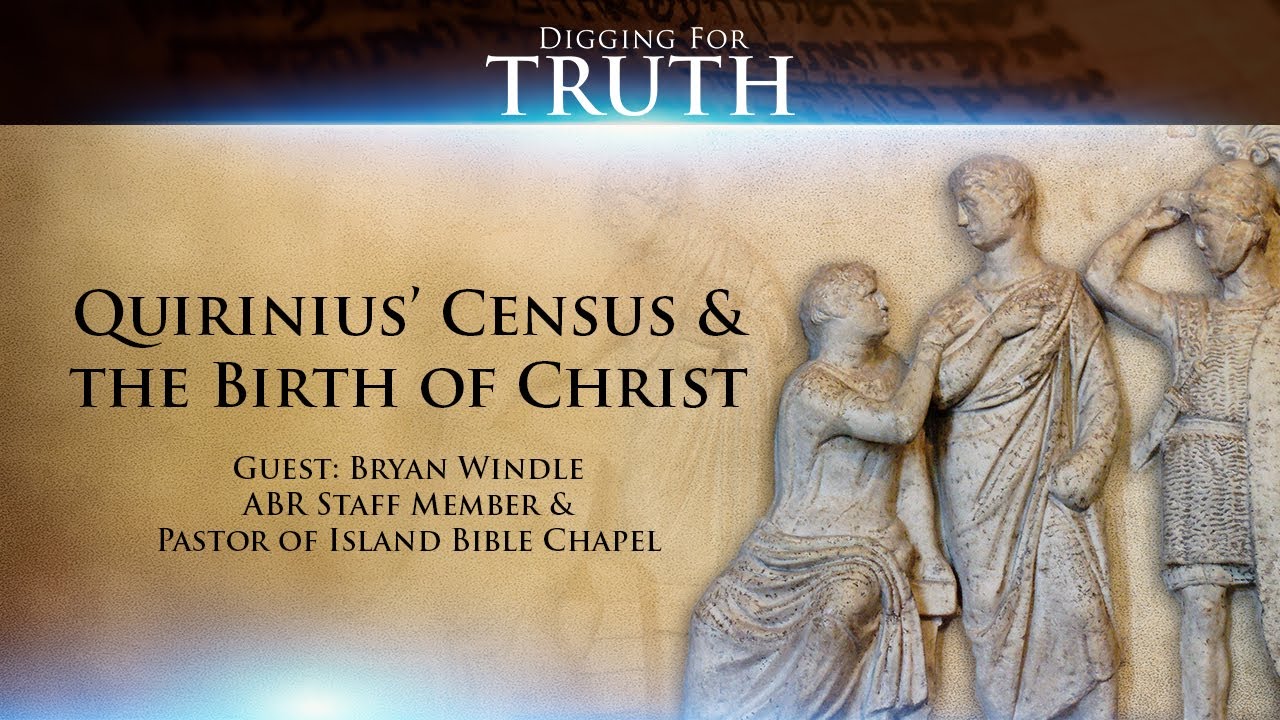 Digging for Truth Episode 118: Quirinius and the Birth of Christ