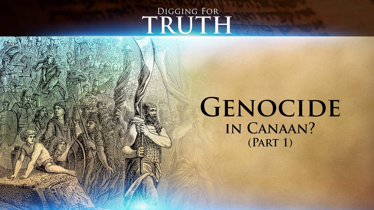 Digging for Truth Episode 124: Genocide in Canaan? (Part One)