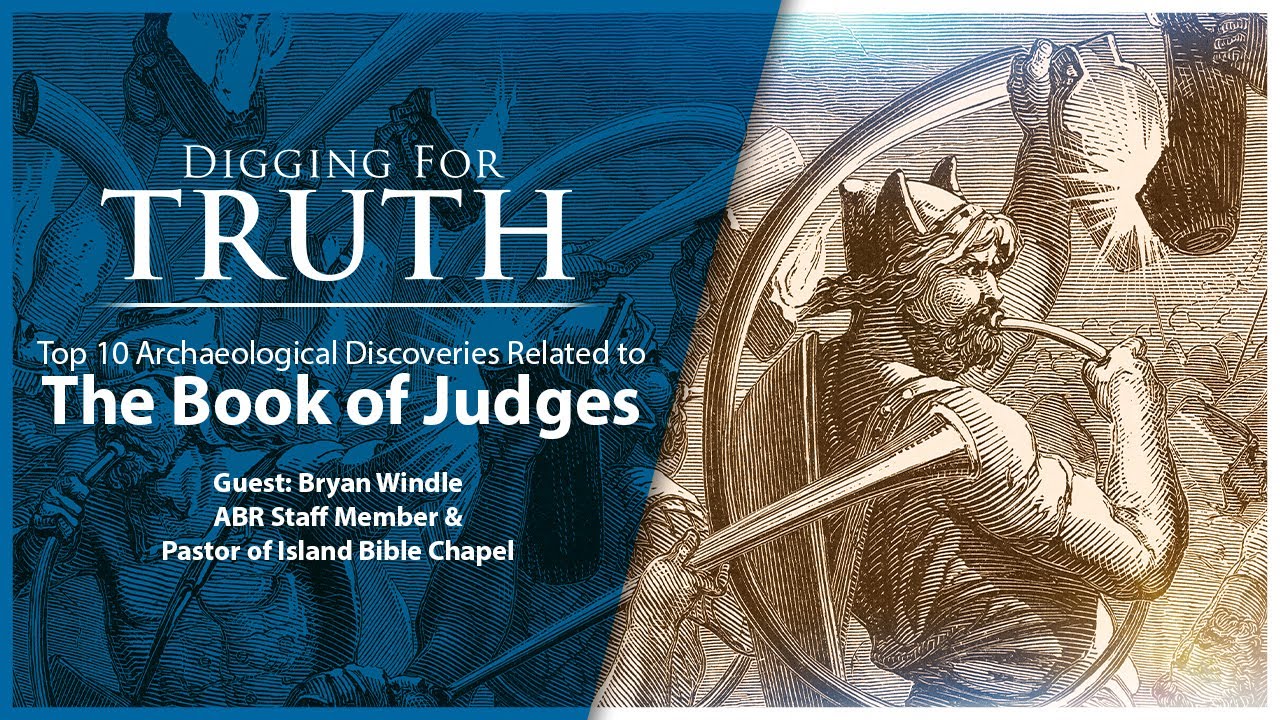 Judges-The Top Ten Archaeological Discoveries: Digging for Truth Episode 177
