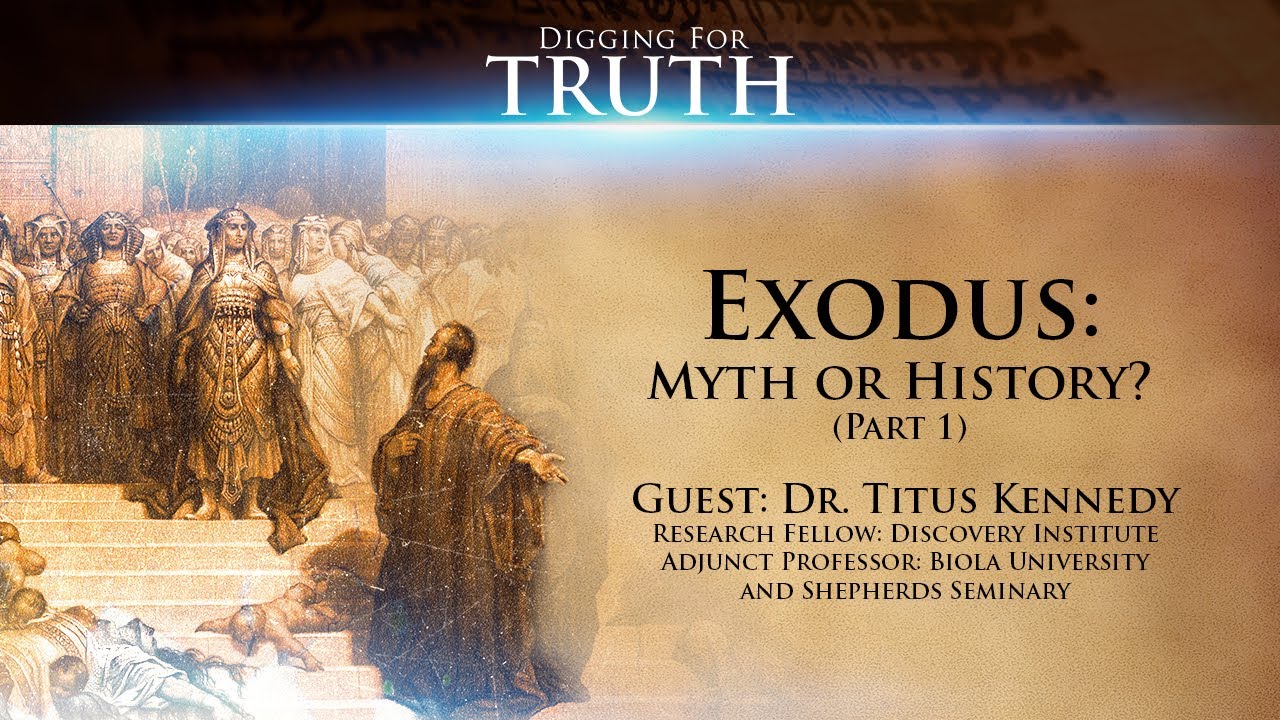 Exodus-Myth or History? (Part One): Digging for Truth Episode 144