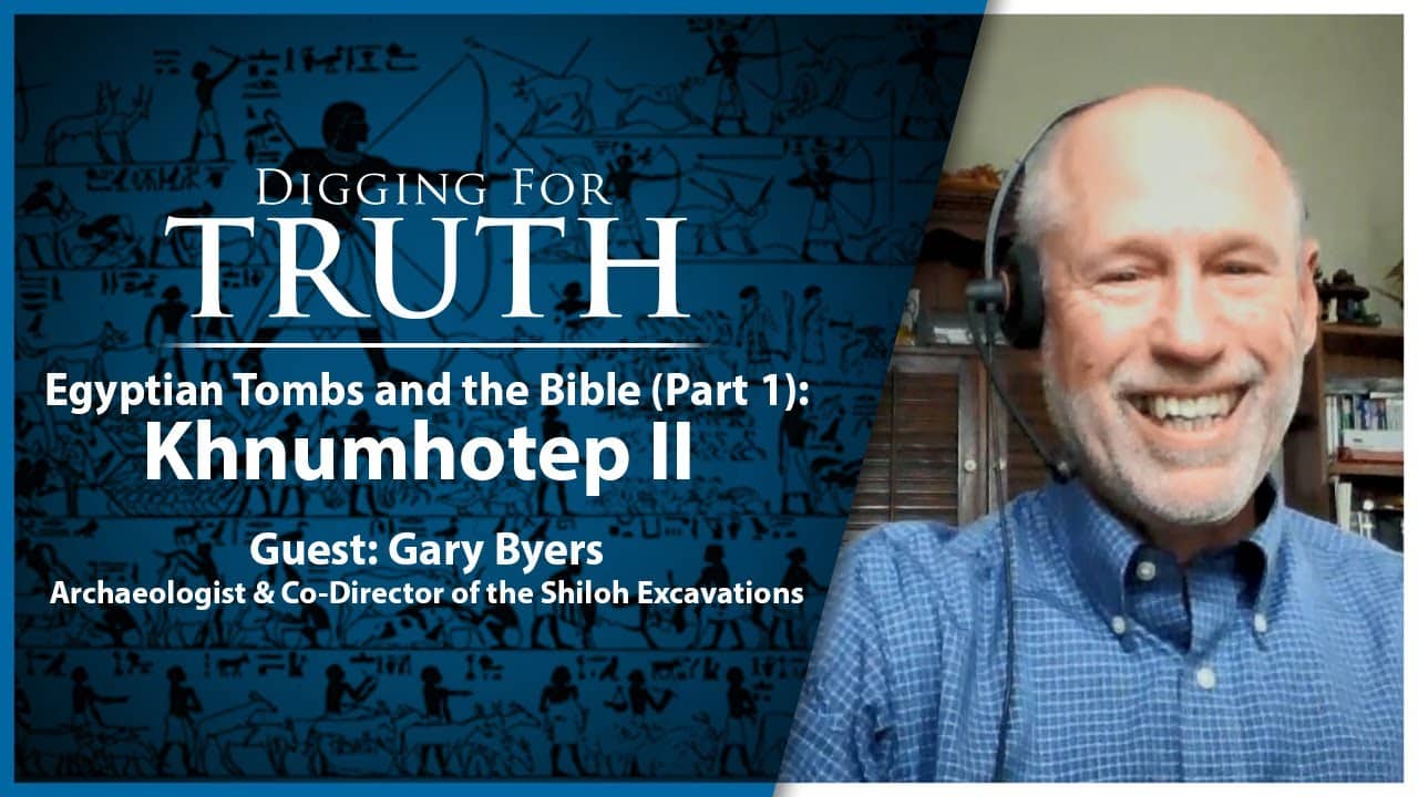 Egyptian Tombs and the Bible (Part One): Digging for Truth Episode 169