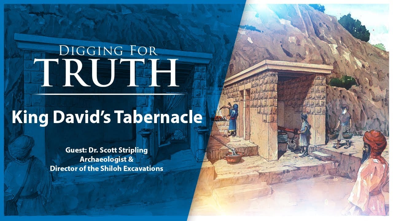 King David’s Tabernacle-Digging for Truth Episode 155