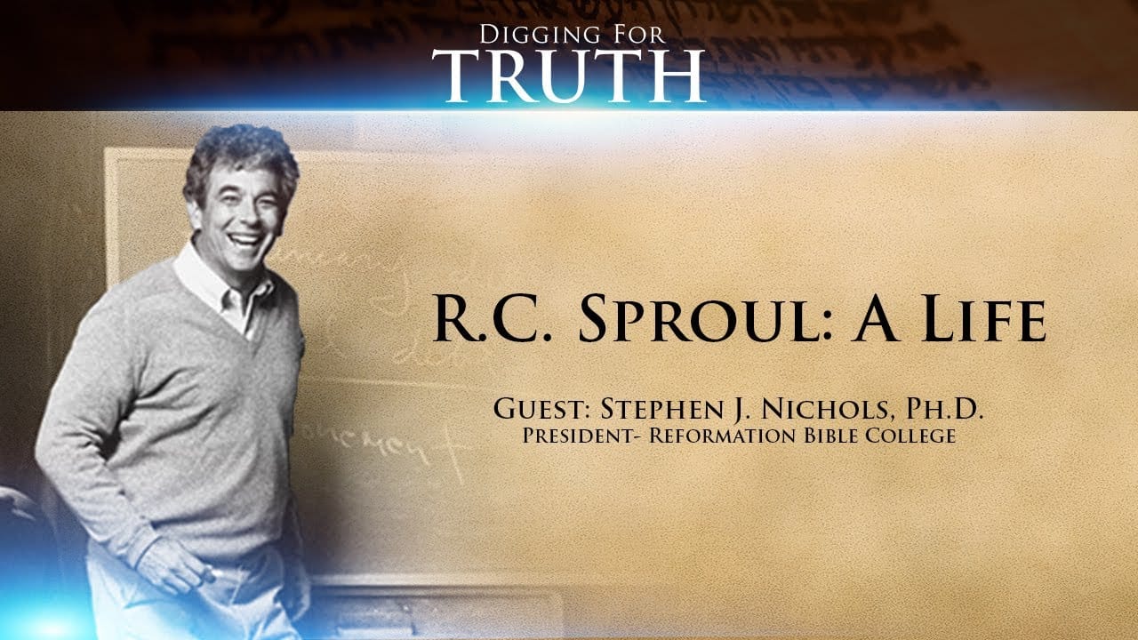 R.C. Sproul-A Life: Digging for Truth Episode 136