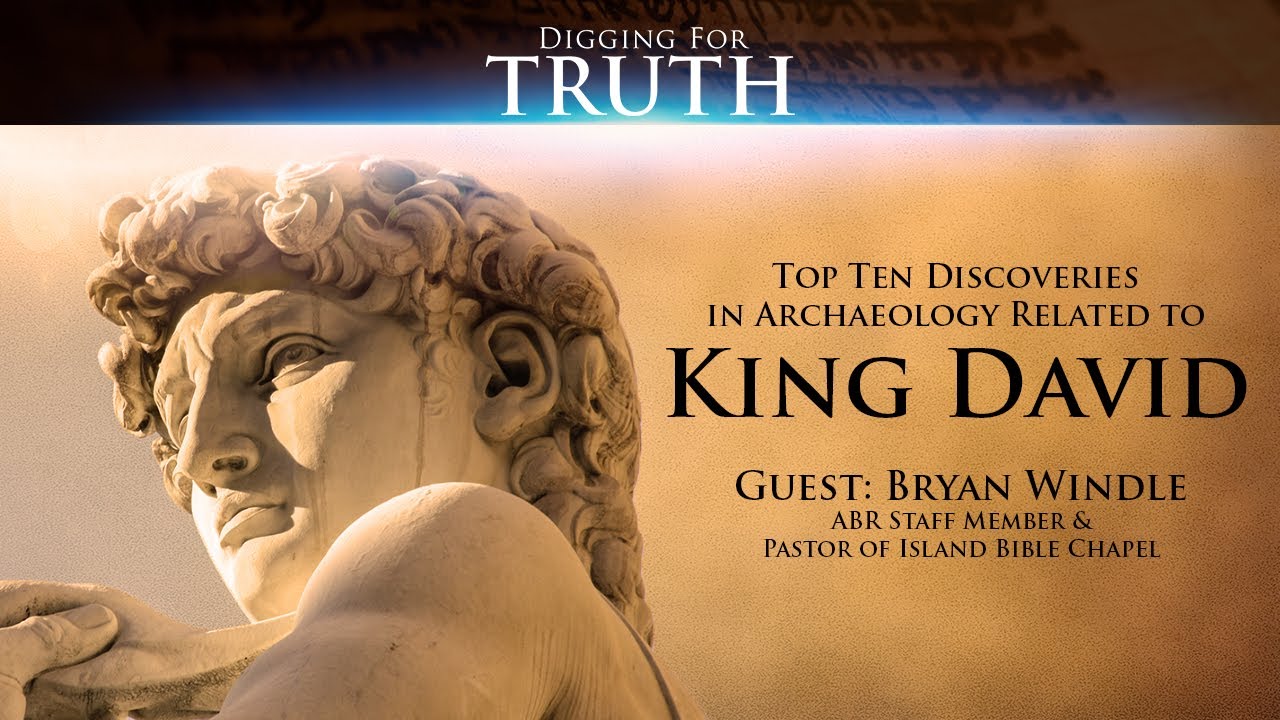King David- The Top Ten Archaeological Discoveries: Digging for Truth Episode 142