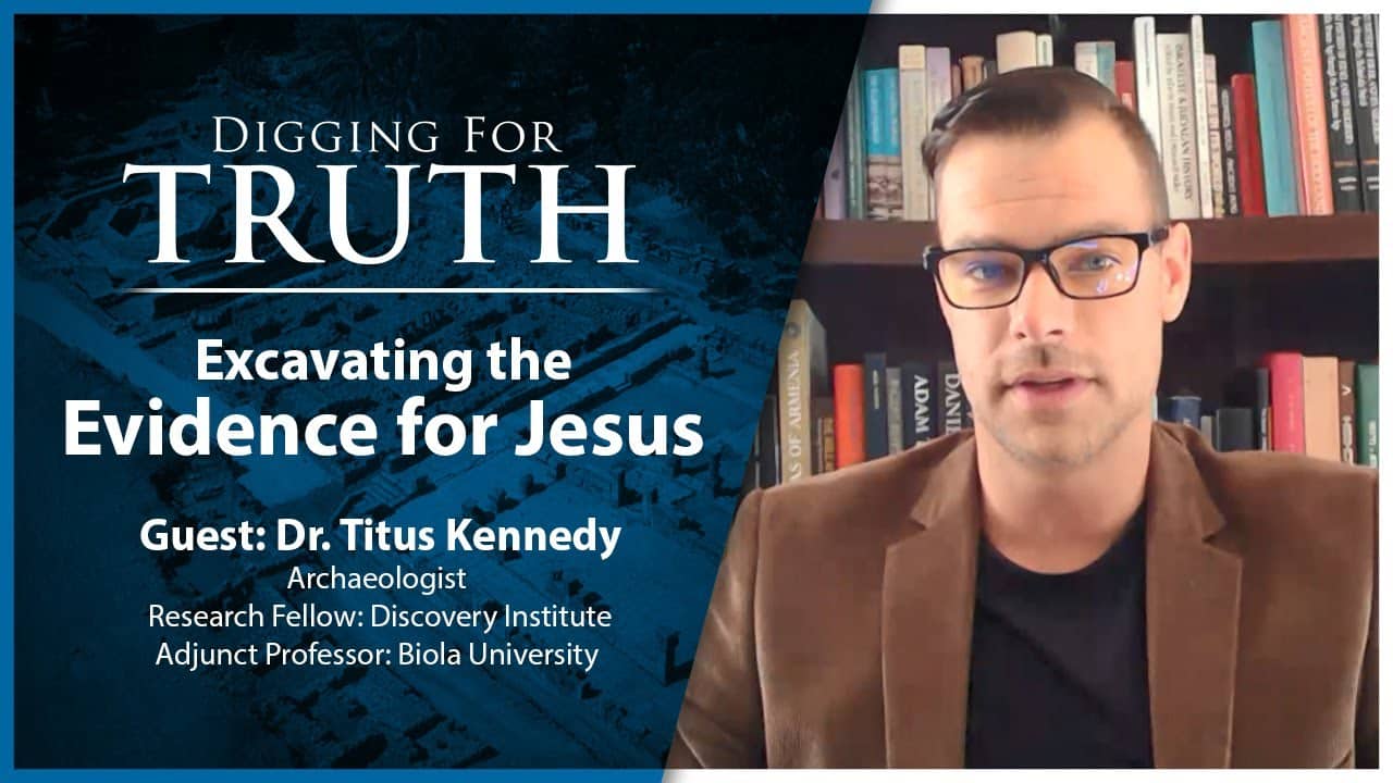 Excavating the Evidence for Jesus: Digging for Truth Episode 175 (Part One)