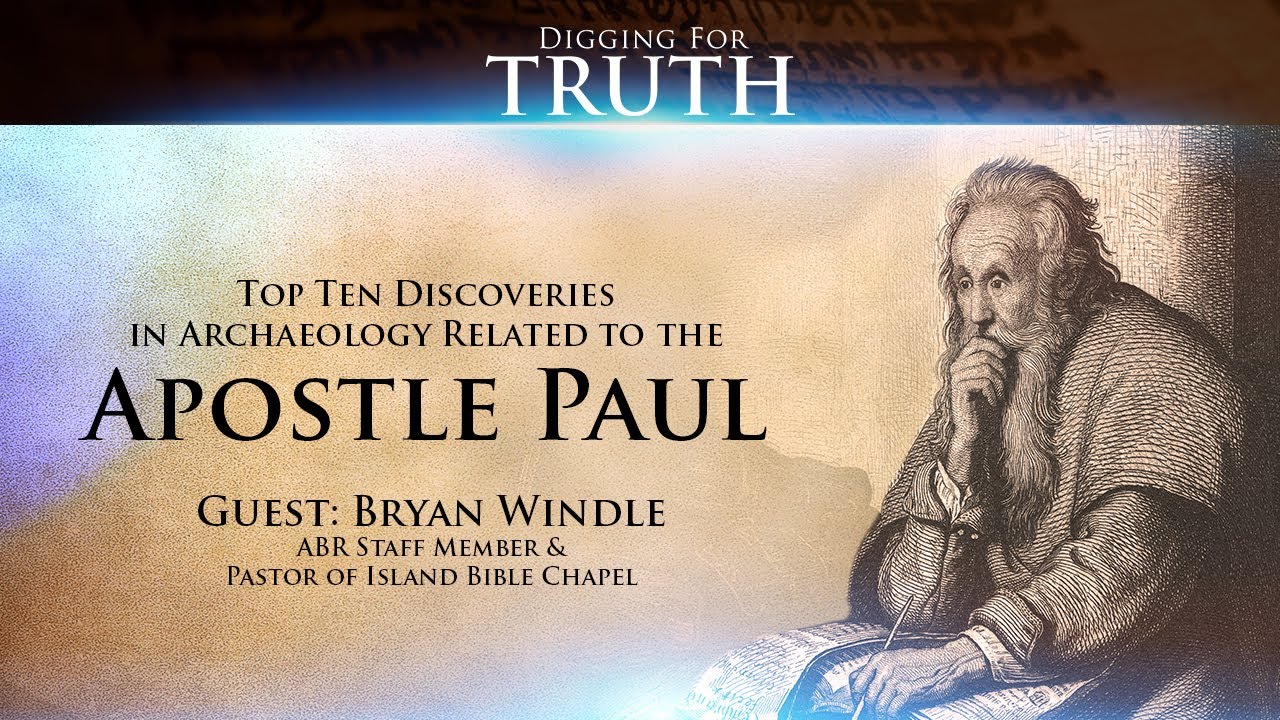 The Apostle Paul- The Top Ten Archaeological Discoveries: Digging for Truth Episode 139