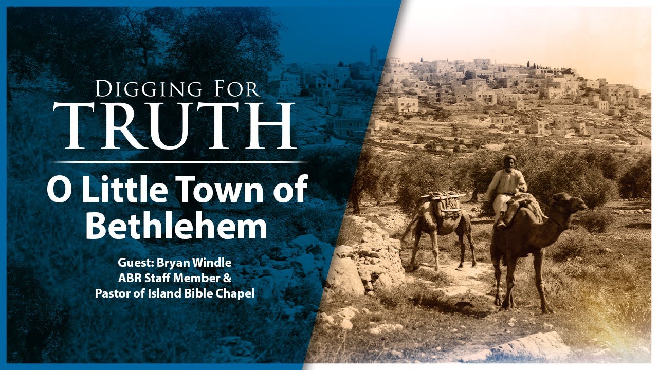 O Little Town of Bethlehem: Digging for Truth Episode 189