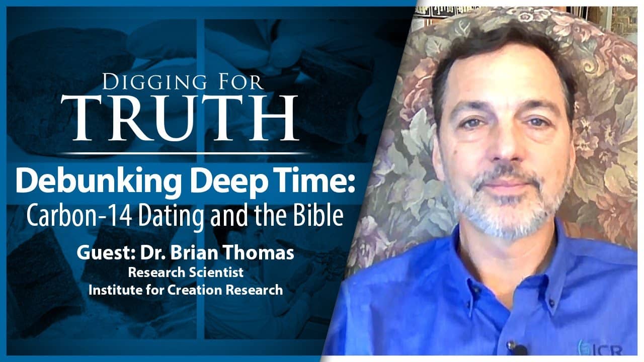 Debunking Deep Time with C-14 Dating: Digging for Truth Episode 204