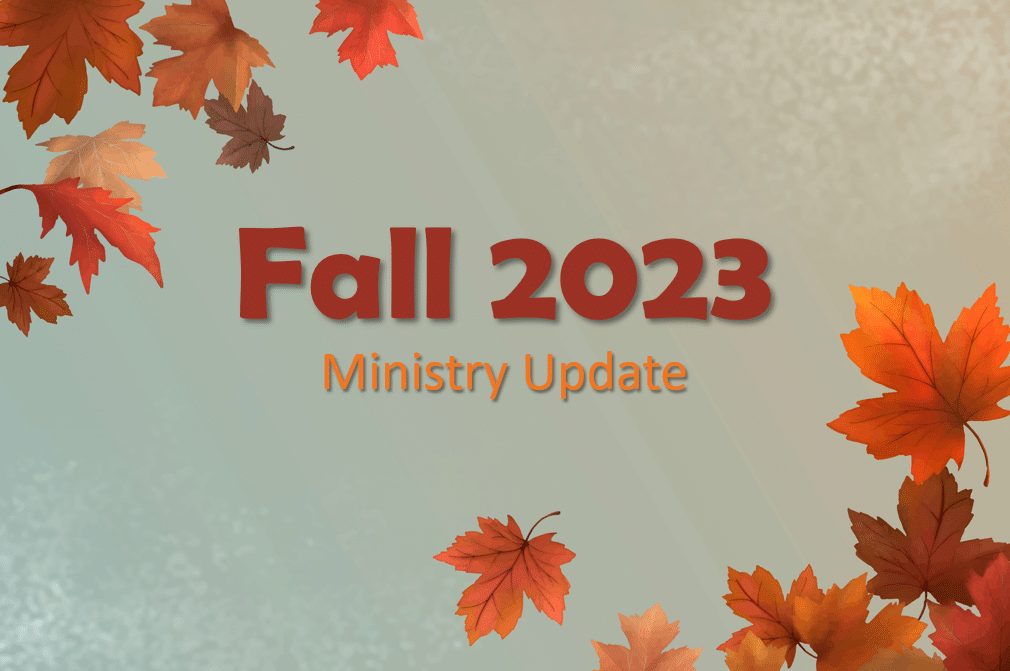 Fall 2023 Ministry Update