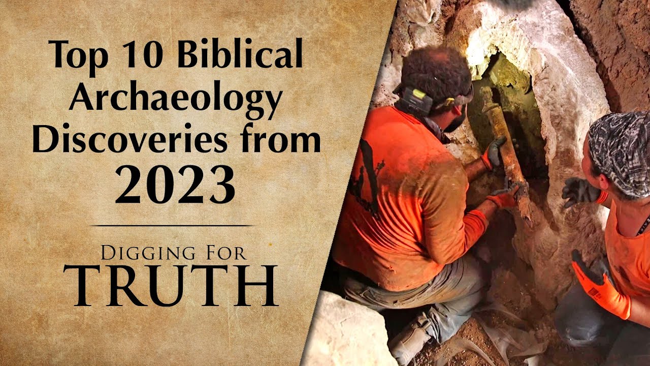 Top Ten Archaeological Discoveries of 2023: Digging for Truth Episode 225