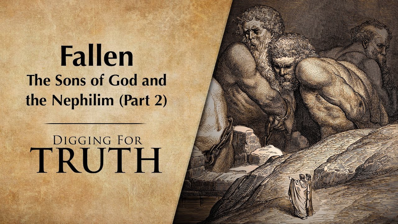 Fallen: The Sons of God and the Nephilim (Part 2): Digging for Truth Episode 229