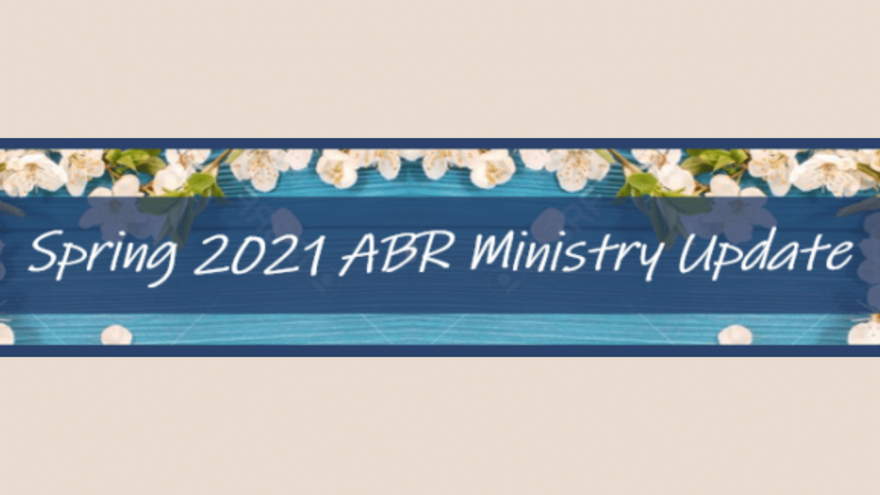 Spring 2021 Ministry Updates