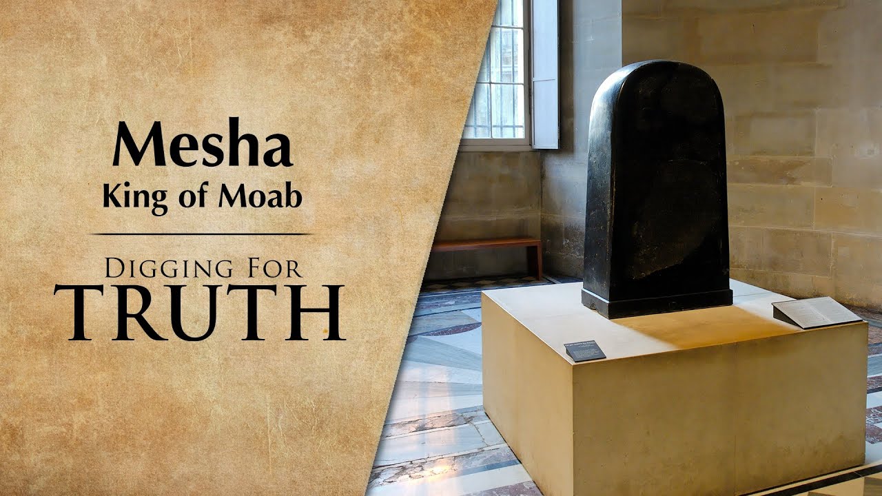 Mesha: King of Moab – Digging for Truth Episode 234