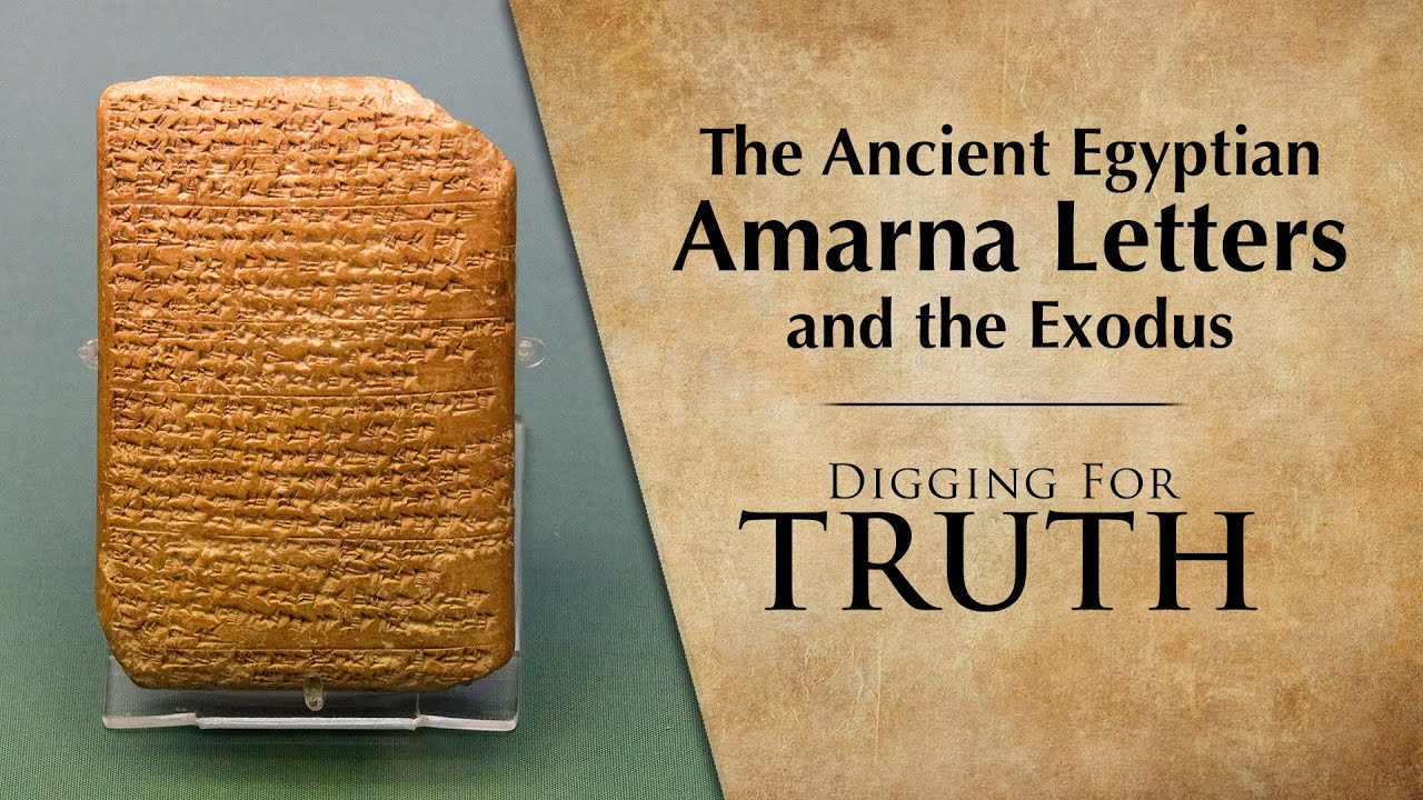 The Ancient Egyptian Amarna Letters and the Exodus: Digging for Truth Episodes 251/252