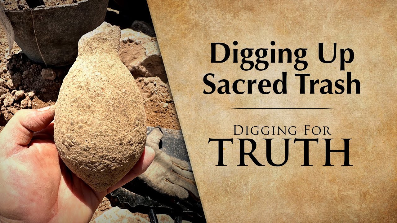 Digging Up Sacred Trash: Digging for Truth Episode 257