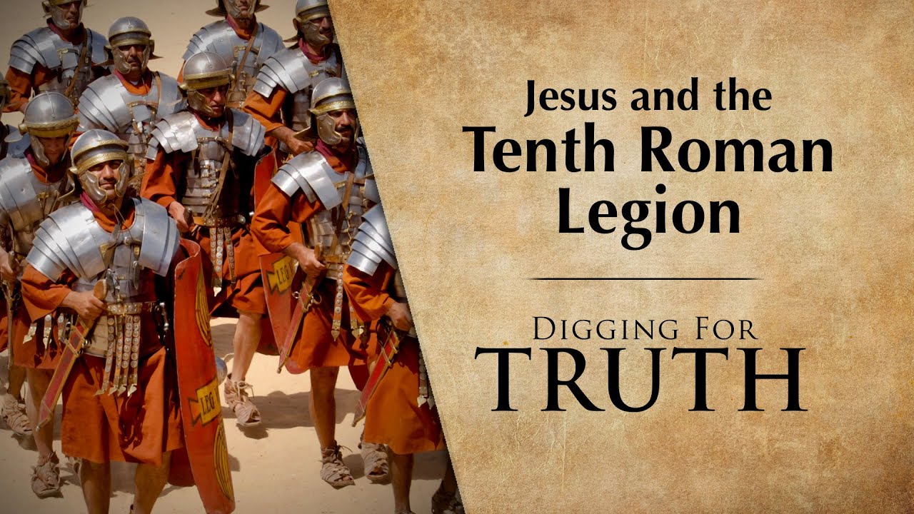Jesus and the 10th Roman Legion: Digging for Truth Episode 263