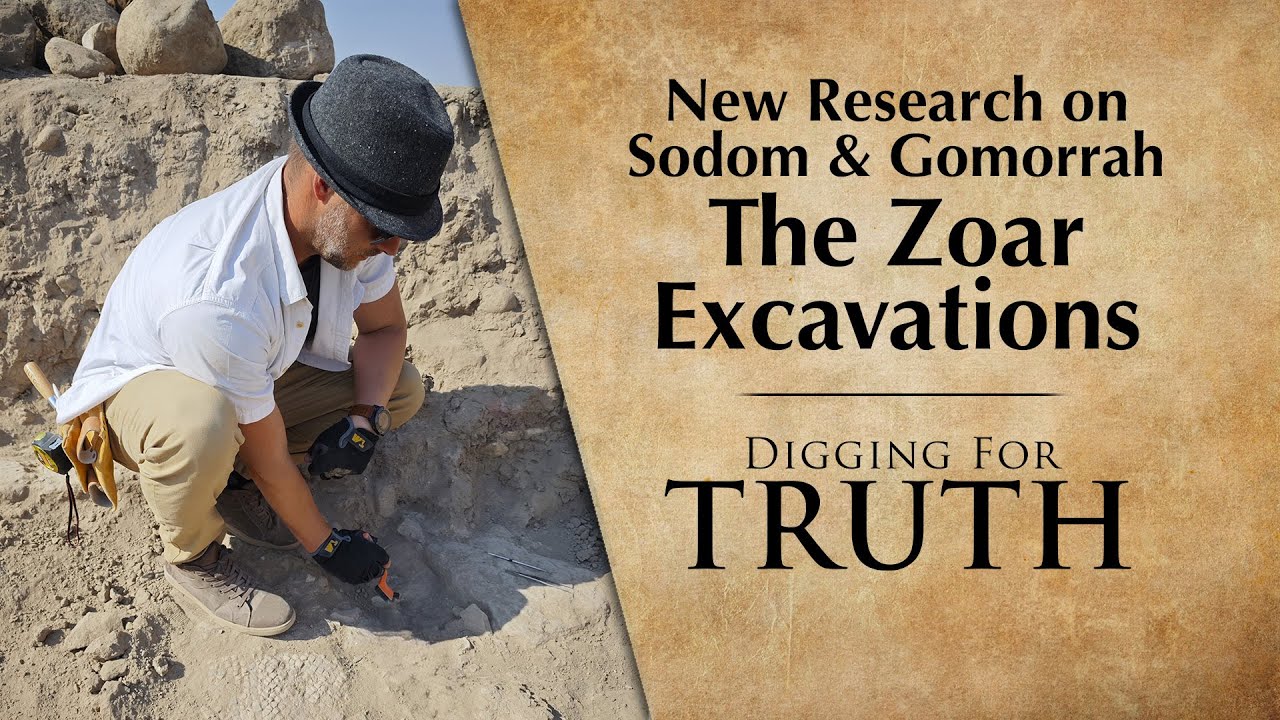 New Research on Sodom & Gomorrah with the Zoar Excavations: Digging for Truth Episodes 268/269