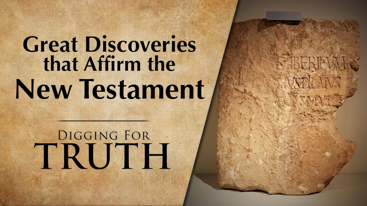 Great Discoveries that Affirm the New Testament | Digging for Truth Episode 296